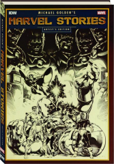 MICHAEL GOLDEN'S MARVEL STORIES ARTIST'S EDITION