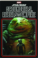 <I>STAR WARS:</I> Scoundrels, Rebels and the Empire