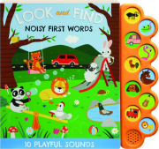 LOOK AND FIND NOISY FIRST WORDS: 10 Playful Sounds