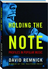 HOLDING THE NOTE: Profiles in Popular Music