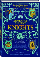 KNIGHTS: Apprentice Academy--The Unofficial Guide to the Heroic Arts