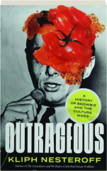 OUTRAGEOUS: A History of Showbiz and the Culture Wars