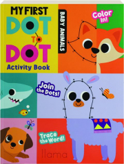 MY FIRST DOT-TO-DOT ACTIVITY BOOK: Baby Animals