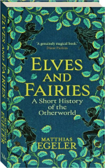 ELVES AND FAIRIES: A Short History of the Otherworld