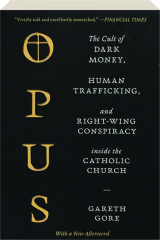 OPUS: The Cult of Dark Money, Human Trafficking, and Right-Wing Conspiracy Inside the Catholic Church
