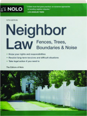 NEIGHBOR LAW, 12TH EDITION: Fences, Trees, Boundaries & Noise