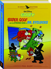 WALT DISNEY'S <I>GOOFY</I>: Super Goof and the Strange Case of Dr. Syclocks