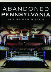 ABANDONED PENNSYLVANIA