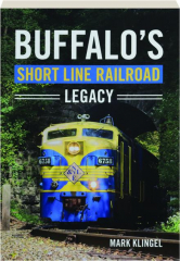 BUFFALO'S SHORT LINE RAILROAD LEGACY