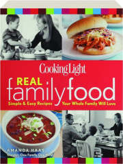 <I>COOKING LIGHT</I> REAL FAMILY FOOD