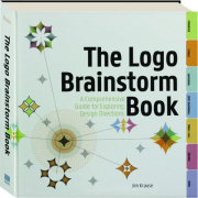 THE LOGO BRAINSTORM BOOK: A Comprehensive Guide for Exploring Design Directions