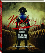 NAPOLEON: His Life, His Battles, His Empire