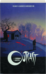 OUTCAST, VOLUME 1: A Darkness Surrounds Him