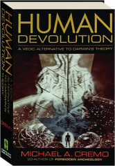 HUMAN DEVOLUTION: A Vedic Alternative to Darwin's Theory