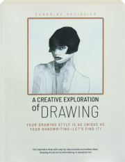A CREATIVE EXPLORATION OF DRAWING: Your Drawing Style is as Unique as Your Handwriting--Let's Find It!