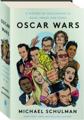 OSCAR WARS: A History of Hollywood in Gold, Sweat, and Tears