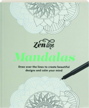 ZENLINE MANDALAS: Draw Over the Lines to Create Beautiful Designs and Calm Your Mind