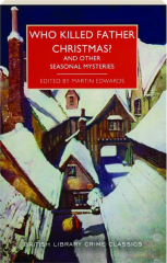 WHO KILLED FATHER CHRISTMAS? And Other Seasonal Mysteries