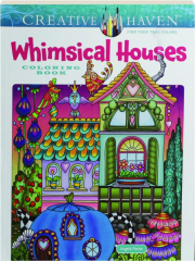 CREATIVE HAVEN WHIMSICAL HOUSES COLORING BOOK