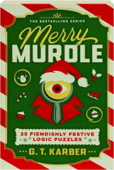 MERRY MURDLE: 25 Fiendishly Festive Logic Puzzles