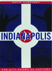 INDIANAPOLIS: The City Known as Naptown