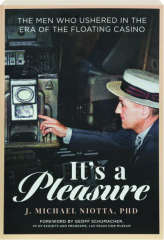 IT'S A PLEASURE: The Men Who Ushered in the Era of the Floating Casino