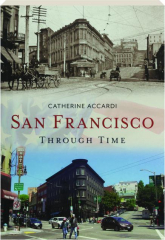 SAN FRANCISCO THROUGH TIME