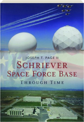 SCHREIVER SPACE FORCE BASE THROUGH TIME