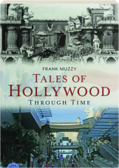 TALES OF HOLLYWOOD THROUGH TIME