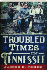 TROUBLED TIMES IN TENNESSEE