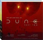 THE ART AND SOUL OF DUNE, PART TWO