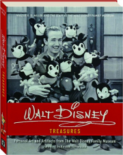 WALT DISNEY TREASURES: Personal Art and Artifacts from The Walt Disney Family Museum