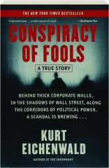 CONSPIRACY OF FOOLS: A True Story