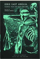 EERIE EAST ANGLIA: Fearful Tales of Field and Fen