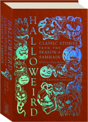 HALLOWEIRD: Classic Stories from the Season of Samhain