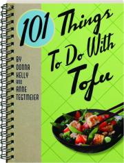 101 THINGS TO DO WITH TOFU