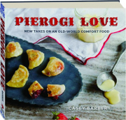 PIEROGI LOVE: New Takes on an Old-World Comfort Food