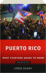 PUERTO RICO, SECOND EDITION: What Everyone Needs to Know