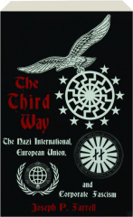 THE THIRD WAY: The Nazi International, European Union, and Corporate Fascism