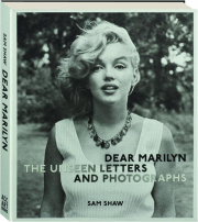 DEAR MARILYN: The Unseen Letters and Photographs