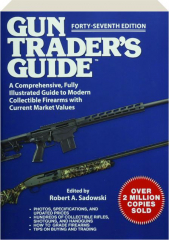 GUN TRADER'S GUIDE, FORTY-SEVENTH EDITION