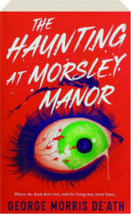 THE HAUNTING AT MORSLEY MANOR