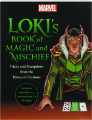 LOKI'S BOOK OF MAGIC AND MISCHIEF: Tricks and Deceptions from the Prince of Illusions