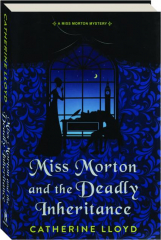 MISS MORTON AND THE DEADLY INHERITANCE