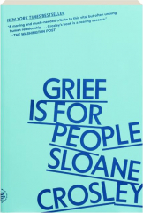 GRIEF IS FOR PEOPLE