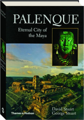 PALENQUE: Eternal City of the Maya