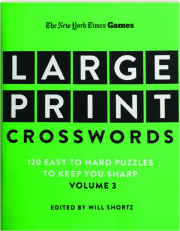 <I>THE NEW YORK TIMES</I> GAMES LARGE PRINT CROSSWORDS, VOLUME 3