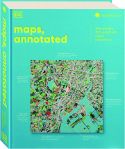 MAPS, ANNOTATED: The World's 300 Greatest Maps Explained
