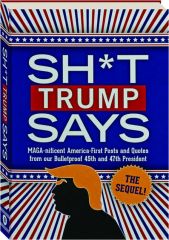 SH*T TRUMP SAYS: The Sequel!