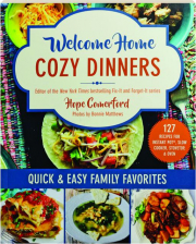 WELCOME HOME COZY DINNERS: Quick & Easy Family Favorites